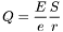 \[ Q = \frac{E}{e}\frac{S}{r} \]